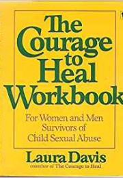 The Courage to Heal Workbook: For Women and Men Survivors of Child Sexual Abuse