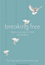 Breaking Free: Help for Survivors of Child Sexual Abuse